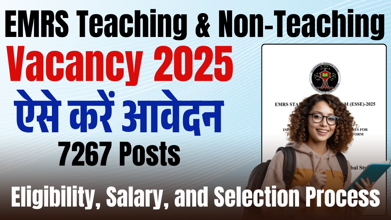EMRS Teaching & Non-Teaching Vacancy 2025 Apply Online for 7267 Posts – Eligibility, Salary, and Selection Process
