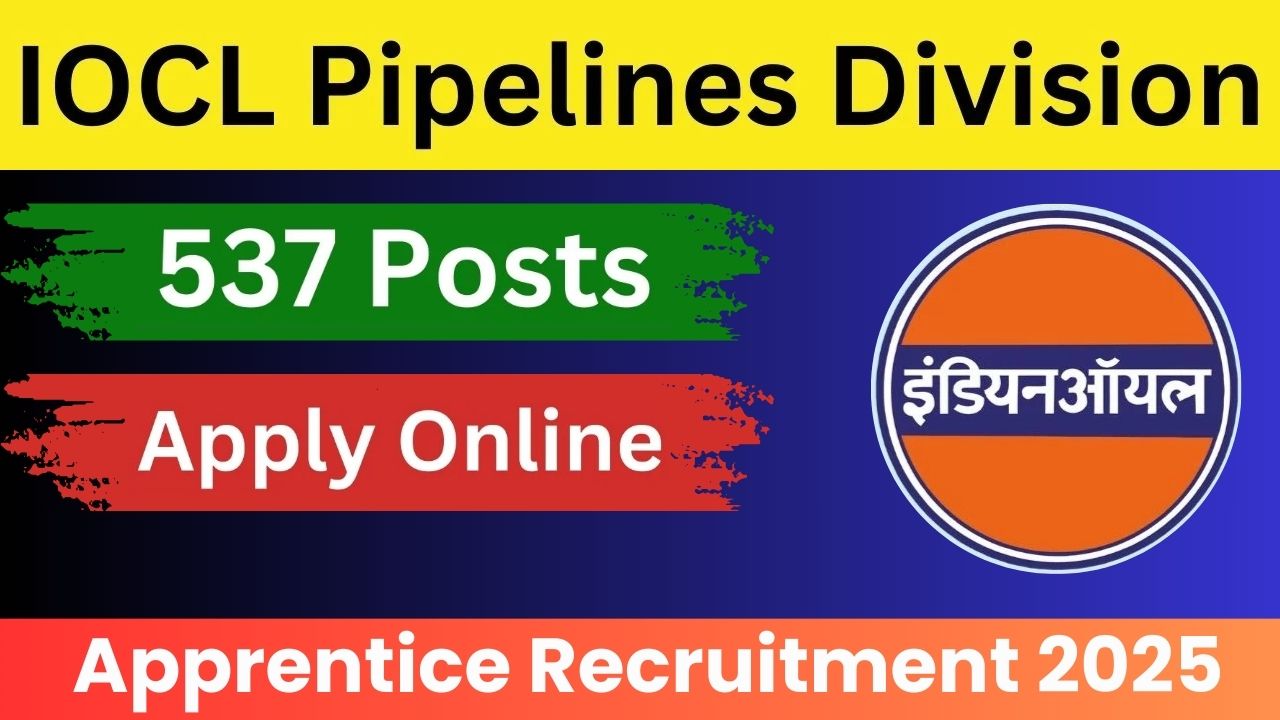 IOCL Pipelines Division Apprentice Recruitment 2025: Apply Online पूरी जानकारी