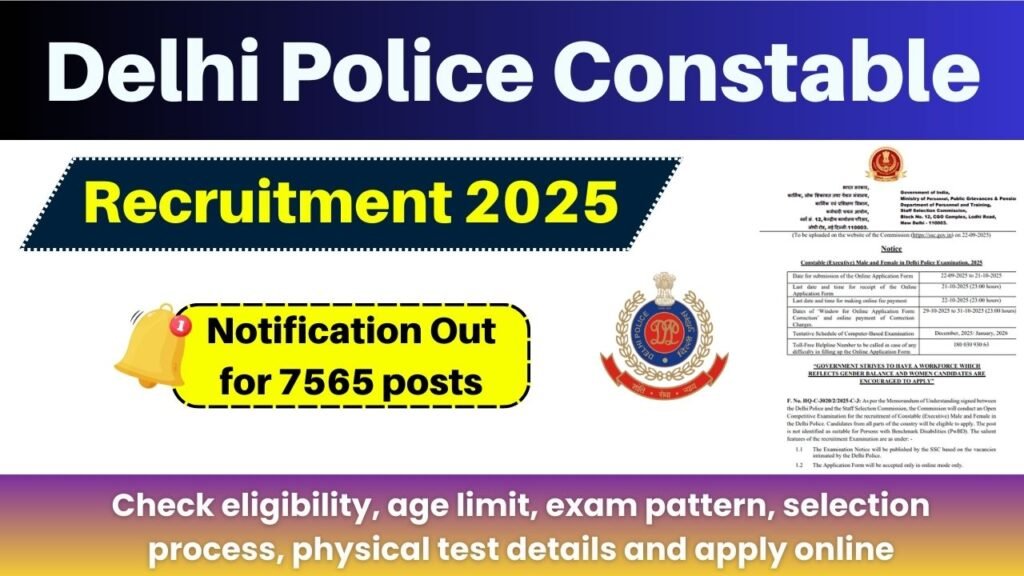 SSC Delhi Police Constable Vacancy 2025 – Apply Online, Eligibility, Exam Pattern, Selection Process और Notification Out @ssc.gov.in