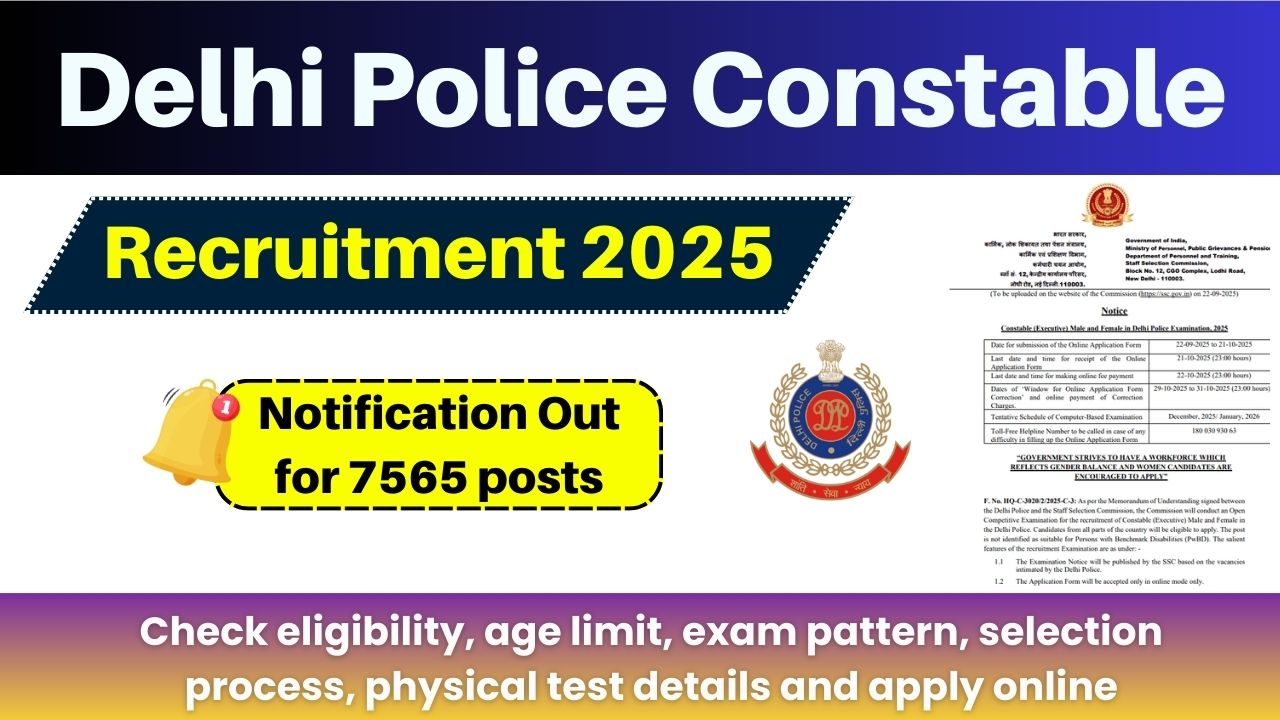 SSC Delhi Police Constable Vacancy 2025 – Apply Online, Eligibility, Exam Pattern, Selection Process और Notification Out @ssc.gov.in