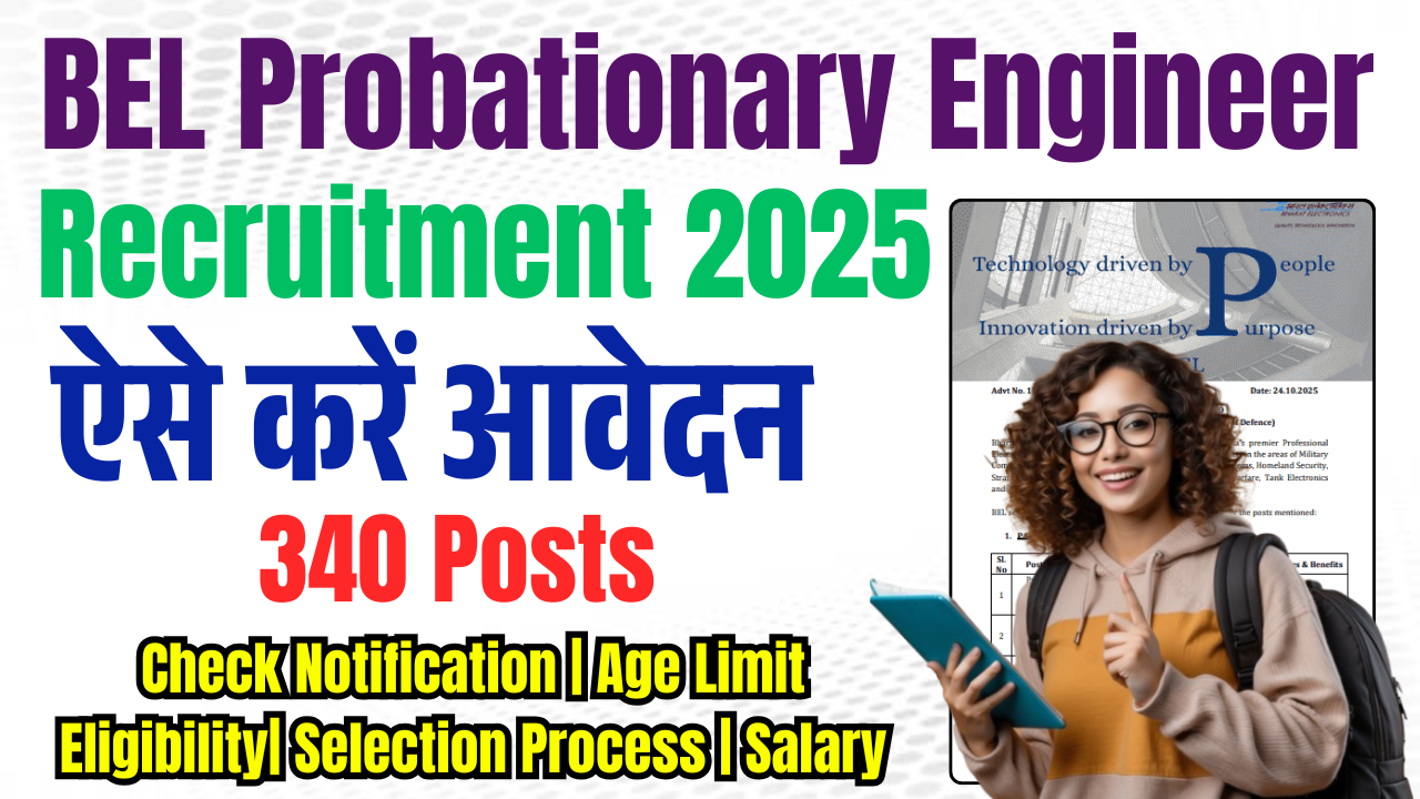 BEL Probationary Engineer Recruitment 2025: Apply Online for 340 Posts, Check Eligibility, Salary & Application Details