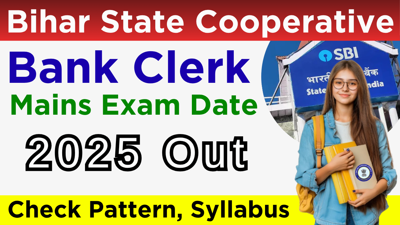 Bihar State Cooperative Bank Clerk Mains Exam Date 2025 Out: Revised to 17 November 2025 for 257 Posts – Check Exam Pattern, Syllabus & Important Details