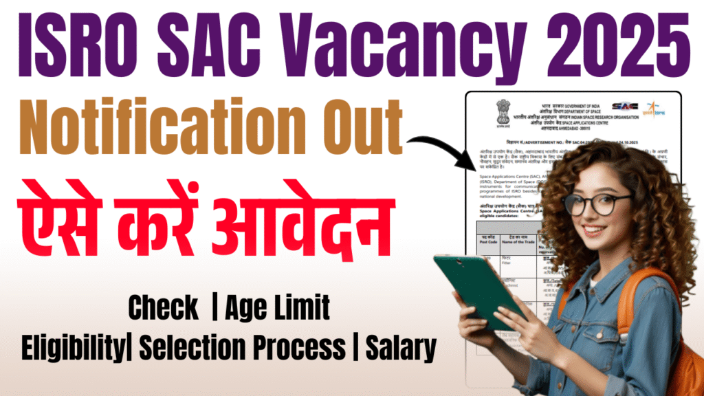 ISRO SAC Vacancy 2025: Apply Online for 55 Posts, Check Eligibility, Salary & Application Details
