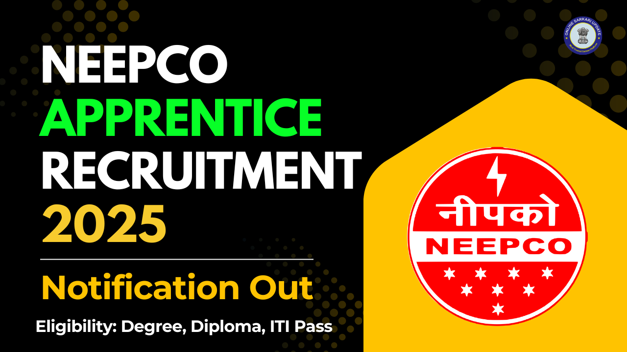 NEEPCO Apprentice Recruitment 2025: Apply Online करें 98 पदों के लिए, मिलेगी ₹18,000 तक की सैलरी