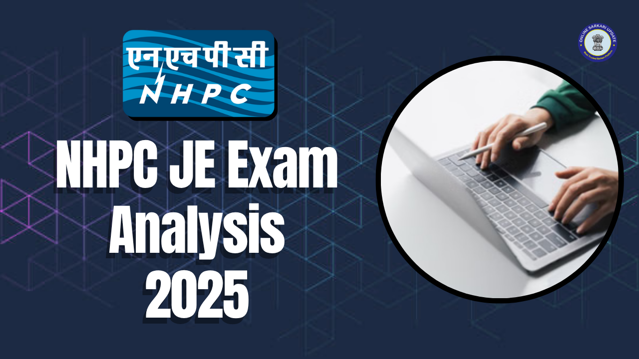 NHPC JE Exam Analysis 2025: जानिए पूरा पेपर रिव्यू, गुड अटेम्प्ट्स, और कट-ऑफ ट्रेंड्स