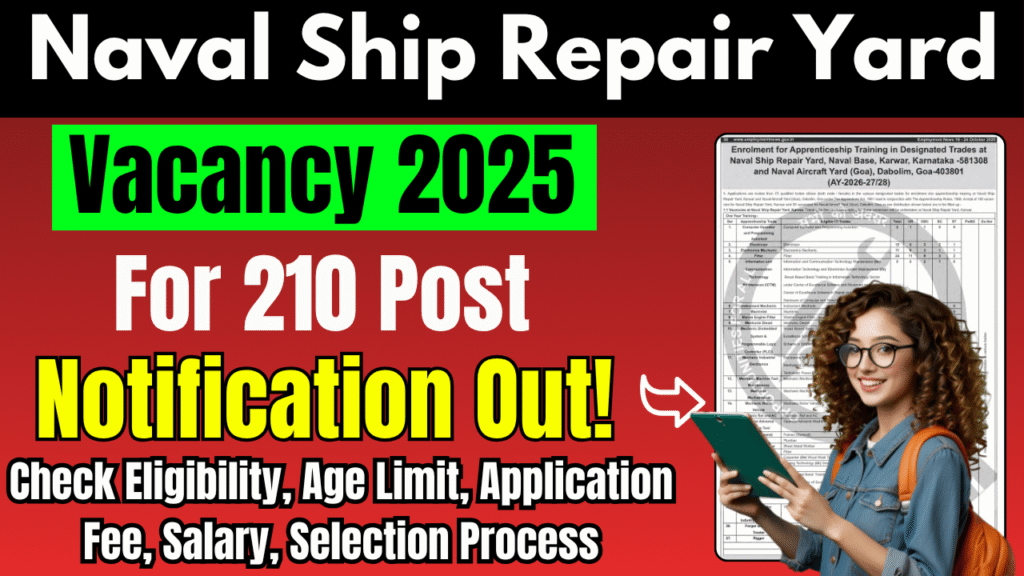 Naval Ship Repair Yard Vacancy 2025: Apply for 210 Vacancies, Check Eligibility, Salary & Application Details