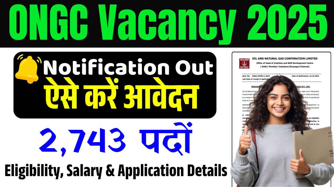 ONGC Vacancy 2025: Apply Online for 2743 Posts, Check Eligibility, Salary & Application Details