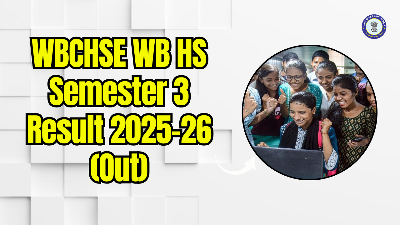 WBCHSE WB HS Semester 3 Result 2025-26 (Out): How to Check Score at wbchse.wb.gov.in