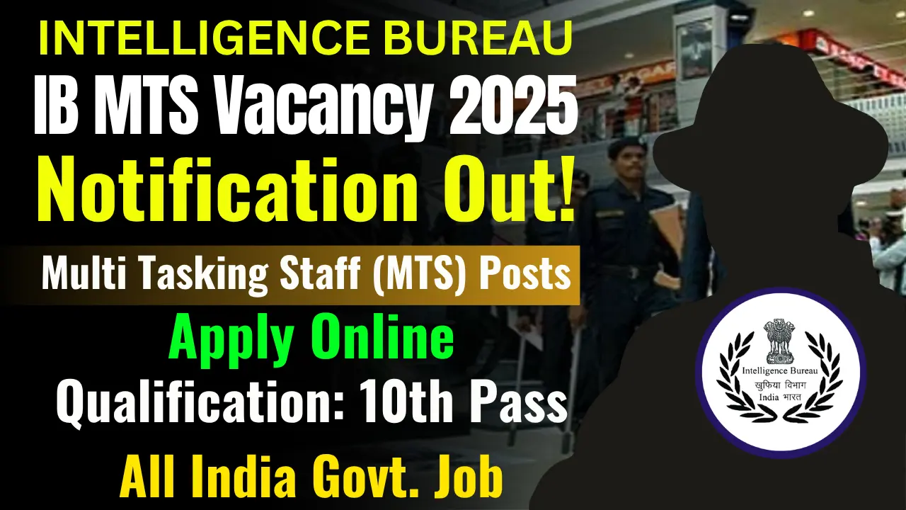 IB MTS 2025 Notification OUT – सैलरी ₹56,900 + भत्ते! ऐसा मौका बार-बार नहीं मिलेगा