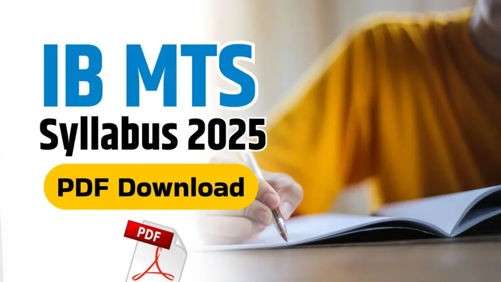 IB MTS Syllabus 2025 PDF Download करना चाहते हैं और Complete Subject-Wise Syllabus & Exam Pattern