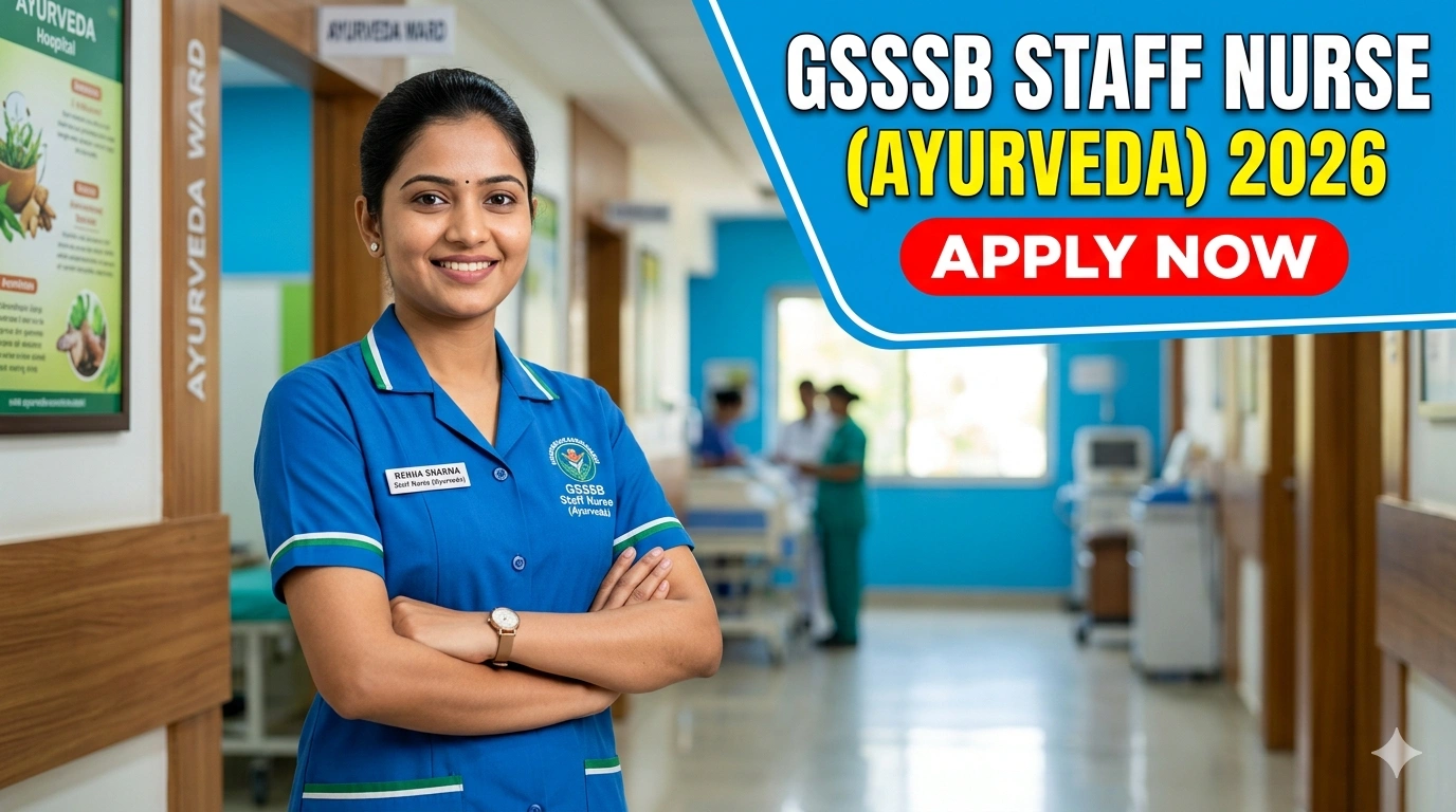 GSSSB Staff Nurse (Ayurveda) Recruitment 2026 Apply Online for 90 Class-3 Posts – Eligibility, Exam Pattern & Selection Process