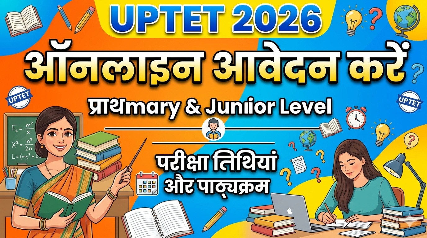 Uttar Pradesh Teacher Eligibility Test UPTET 2026 Apply Online Form Syllabus, Eligibility & Exam Dates