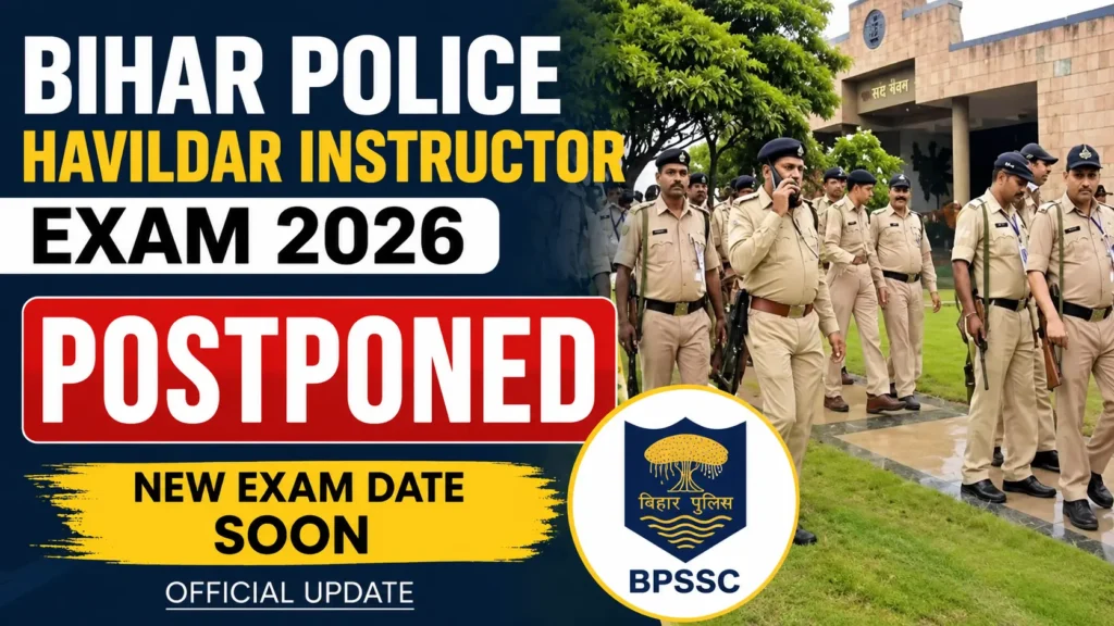 Breaking Bihar Police Havildar Instructor Exam 2026 Postponed, BPSSC to Release New Exam Date Soon