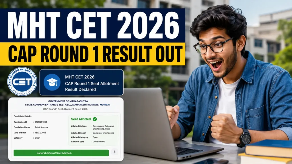 MHT CET CAP Round 1 Seat Allotment Result 2026 Released Direct Link, How to Check, Seat Acceptance & Next Process