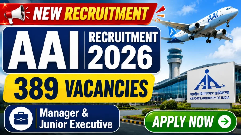 AAI Recruitment 2026 Notification for 389 Manager and Junior Executive Posts